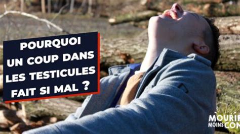 Coup dans les testicules : pourquoi est